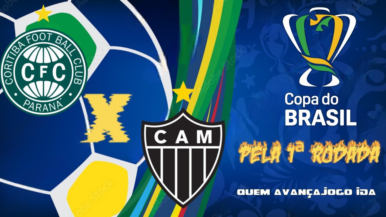 COPA DO BRASIL  CORITIBA x ATLÉTICO-MG Quem avançaJogo IDA decisivo pela 1ª rodada BMPES 2026