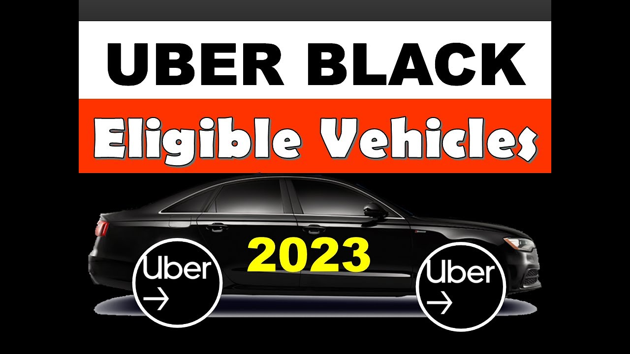 Uber Black Eligible Vehicle List 2023 YouTube