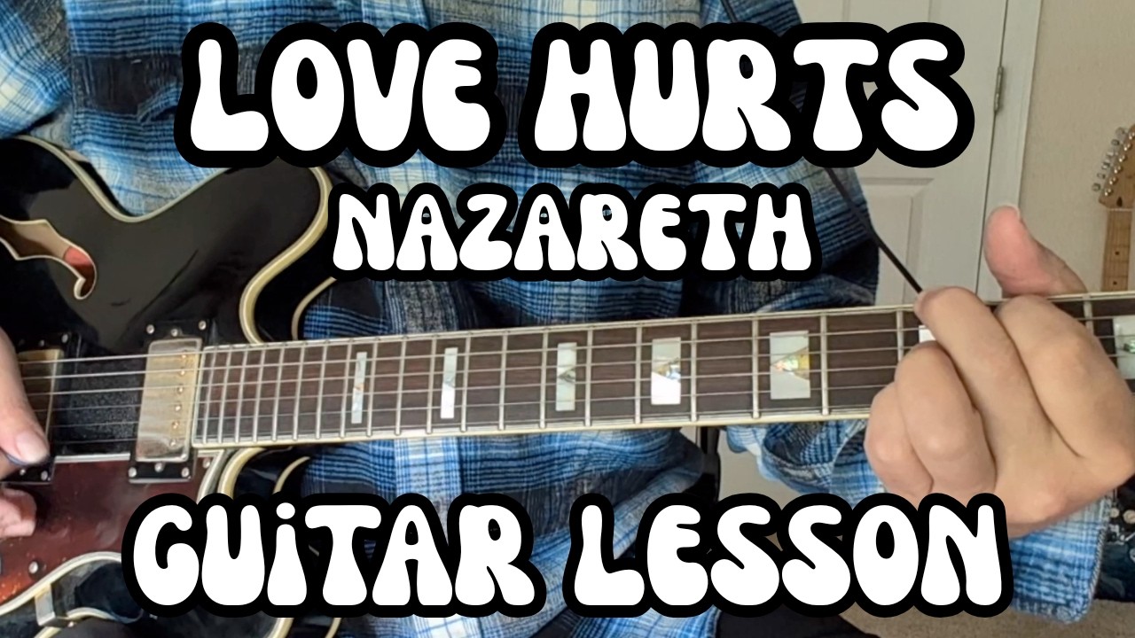LOVE HURTS Guitar Lesson NAZARETH with FREE TAB (written by The Everly Brothers)
