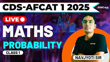 CDS & AFCAT 1 2025 Exam Maths Live - Probability - Class 1