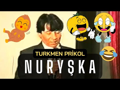 NURYSKA Turkmen Prikol Nuryşka