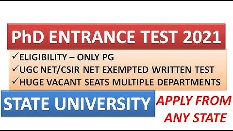 PhD Entrance Test 2021 in State University | Non UGC NET Fellowship to Only PG | UGC NET Exempted