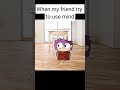 When my friend think something creative #funny #animation #memes #shorts