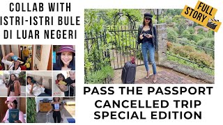 PASS THE PASSPORT COLLAB (CANCELLED TRIP SPECIAL EDITION ISTRI BULE) - FULL STORY