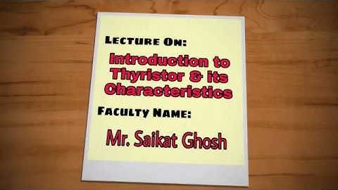 Lec 02: Introduction to Thyristor & its Characteristics