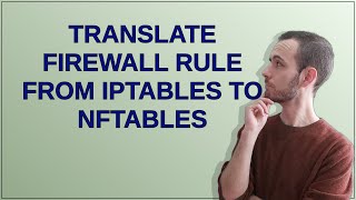 Translate firewall rule from iptables to nftables