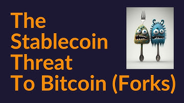 The Stablecoin Threat To Bitcoin (Forks)