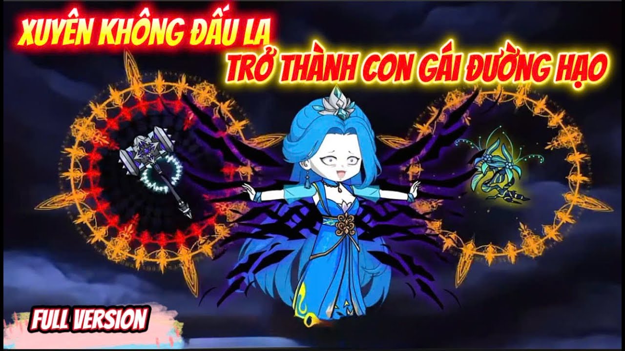 [Full Version] Xuyên Không Đấu La Đại Lục Trở Thành Con Gái Đường Hạo :Tập1-19 | HTbom Sub