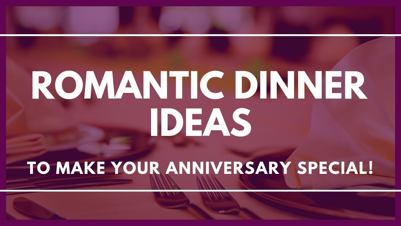 Top 10 Romantic Anniversary Dinner Ideas - YouTube