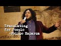 "Translating for People" | Felipe Esparza : TRANSLATE THIS