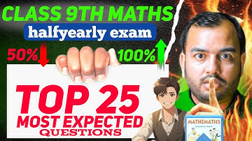 Class 9th Maths: 25 Most Expected Questions | Class 9th Maths Halfyearly Marathon 🔥
