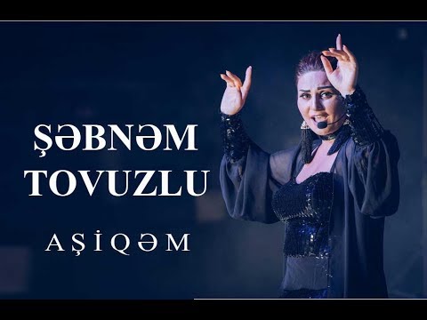 Şəbnəm Tovuzlu - Aşıqəm