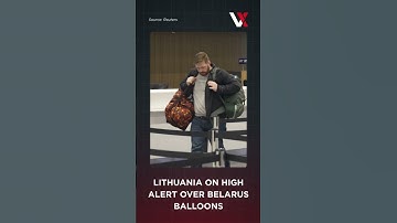 WATCH | Lithuania Declares Emergency Over Threats From Belarusian Balloons | VERTEX