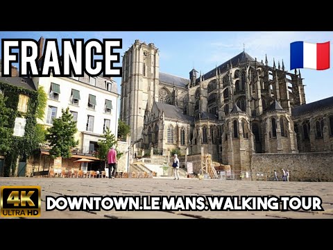 France | LE MANS | downtown walking tour | LE MANS FRANCE TRAVEL AND TOURISM | 10 jun 2023