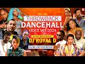 Throwback dancehall mix 2024  dj royal d