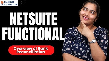 Overview of Bank Reconciliation in NetSuite Functional | NetSuite Functional  | CloudFoundation