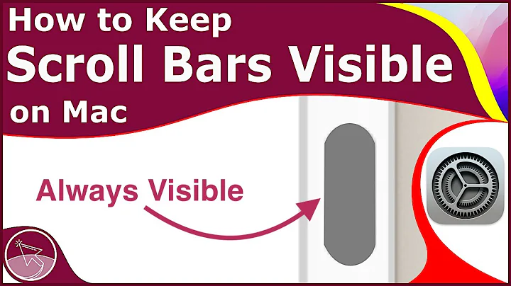 How to Keep Scroll Bars Visible at All Times on Mac