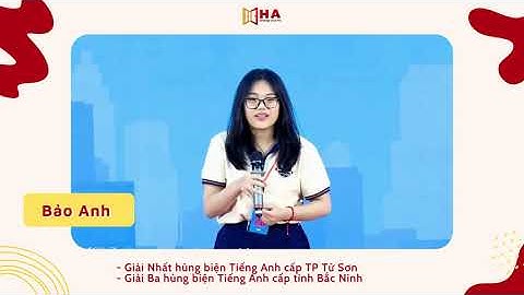 Giải nhất cuộc thi Hùng Biện tiếng anh cấp tỉnh - Học viên HA Centre Bảo Anh