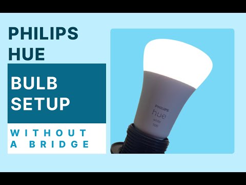 Philips Hue Smart Bulb Setup Without a Bridge