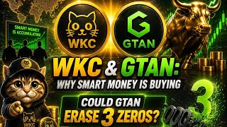 WKC & GTAN: Why Smart Money Is Buying — Could GTAN Erase 3 Zeros 🚀