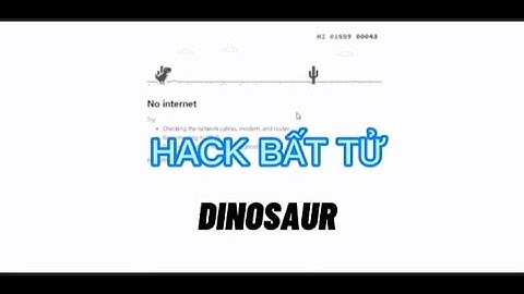 CÁCH HACK BẤT TỬ GAME DINOSAUR