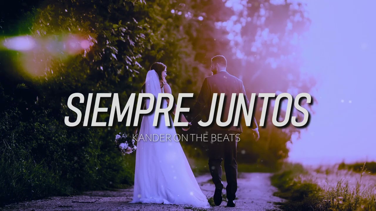 SIEMPRE JUNTOS_Beat de reggaeton Romantico _Prod By Kander JL