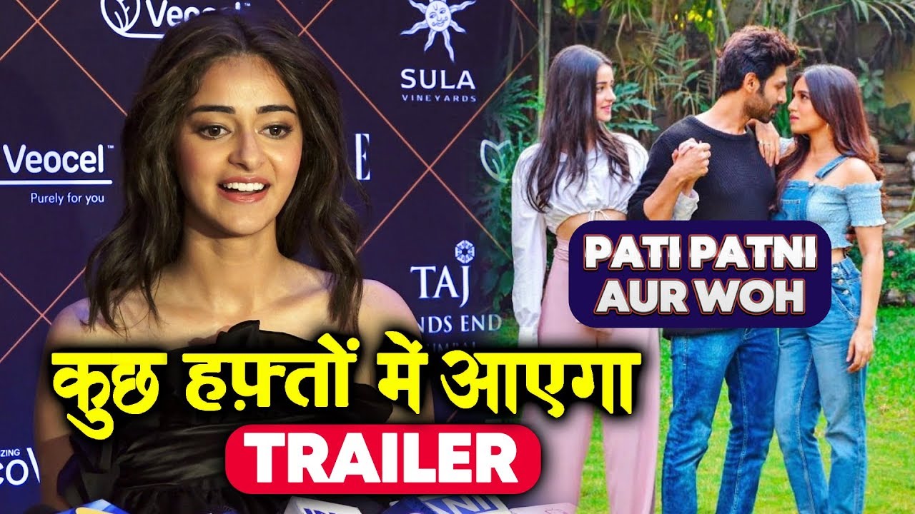 Pati Patni Aur Woh Trailer जल्द ही, Ananya Pandey का खुलासा | Kartik Aaryan | Bhumi Pednekar live performance agreement