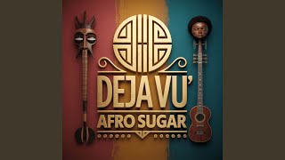 Deja Vu - Afro Sugar