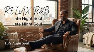 Relax R&B 🌙 Quiet Storm 90s Grown Love Slow Jams for Late Nights, Study & Sleep