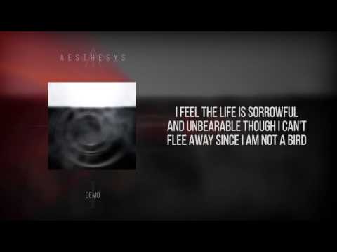 Aesthesys - I Feel The Life Is Sorrowful And Unbearable Though I Can't Flee Away...