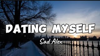 Sad Alex - Dating Myself (lyrics)#sadalex #datingmyself #sadalexdatingmyself