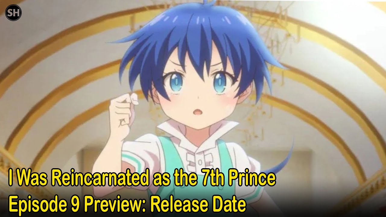 I Was Reincarnated as the 7th Prince Episode 9 Preview: Release Date
