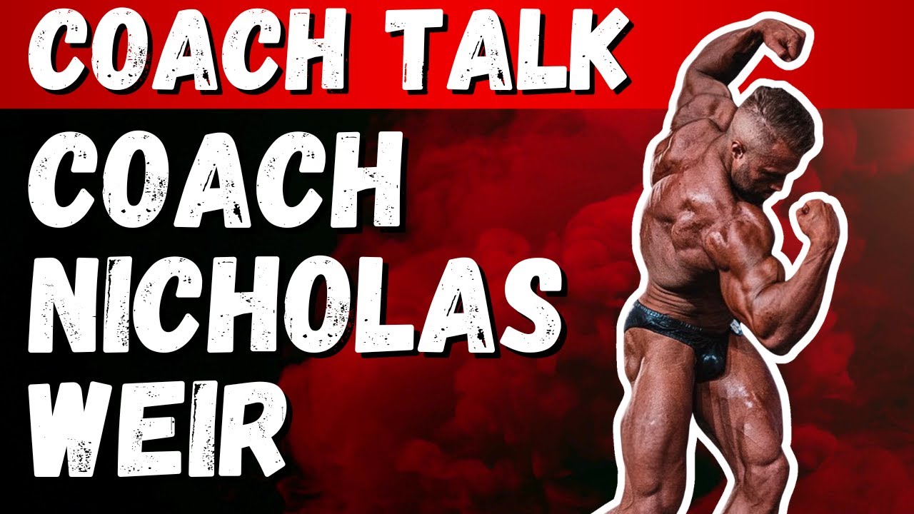 Coach Nicholas Weir - PEDs, Training, and Nutrition for Bodybuilding Success