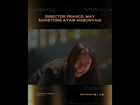 Taskforce Firewall: Director Franco, may sikretong ayaw mabunyag! | Episode 74