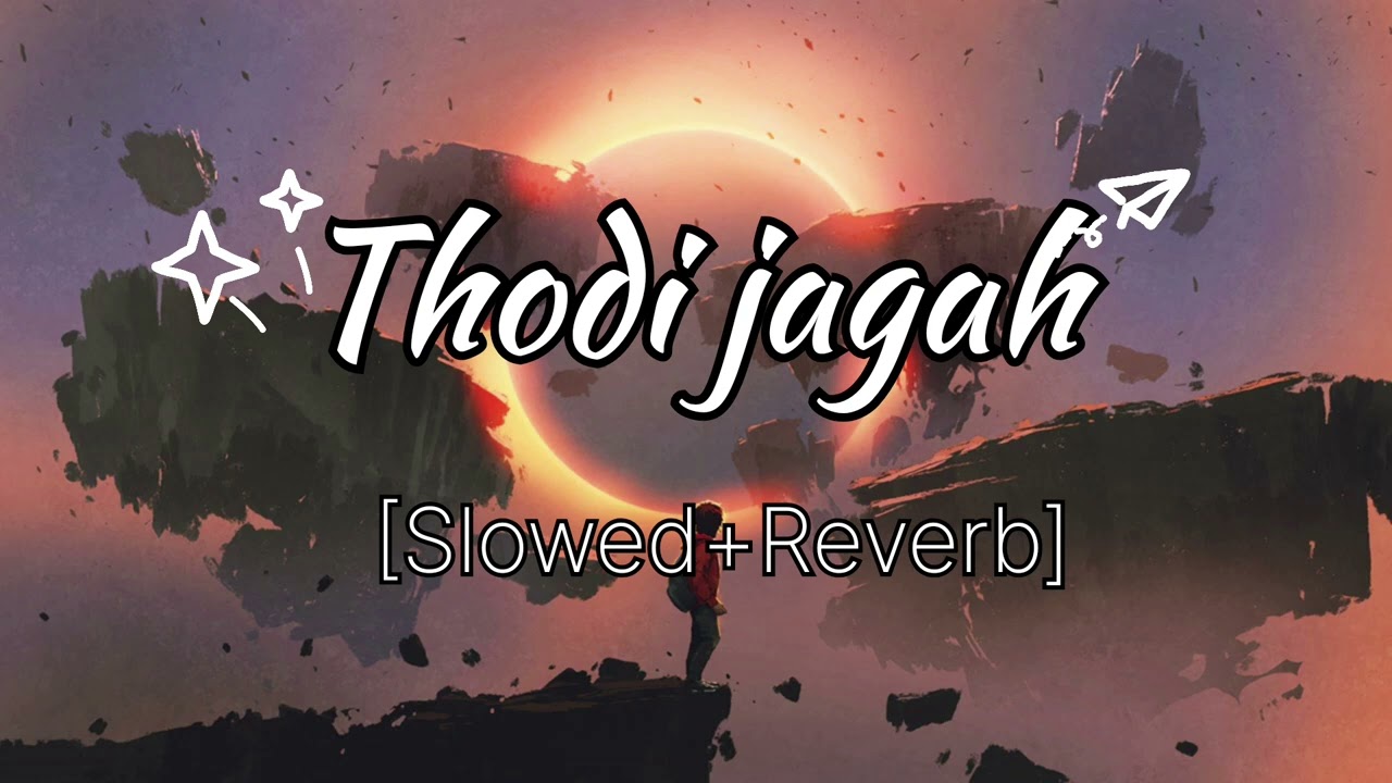 Thodi jagah lyrics song  || Sad song 🥺 lyrics in Hindi || Bollywood sad song 🥺🥺 ||