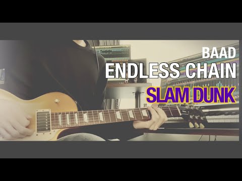 BAAD ENDLESS CHAIN  Guitar DTM Cover　SLAM DUNK スラムダンク OST BGM　ギター　カバー