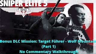 Target Führer - Wolf Mountain - Sniper Elite 5 Bonus DLC Mission (Part 1) | Gaming Walkthrough  screenshot 2