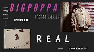 BIG POPPA (REMIX) THE NOTORIOUS B.I.G - REAL