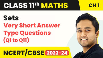 Sets - Very Short Answer Type Questions Q1 - Q11 | Class 11 Maths Chapter 1 | CBSE 2024-25