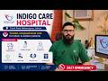 Complete Gyne &amp; Surgical Healthcare Under One Roof || Indigo Care Hospital Lahore