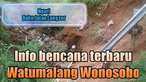 Info terbaru wonosobo. Bahu jalan Kabupaten Longsor, tepatnya di kecamatan Watumalang kab. Wonosobo