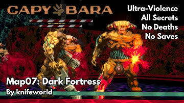 Doom II: Capybara Map07 - Dark Fortress (Ultra-Violence, All Secrets, No Deaths or Saves)