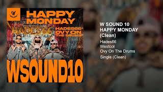 Hades66 , Westcol, Ovy On The Drums - W Sound 10 - Happy Monday (Clean)