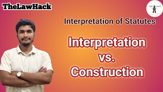 Difference between Interpretation&Construction#interpretationofstatutes #judiciary#law#laweducation