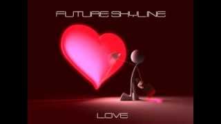 Download Lagu Future Skyline - Love MP3