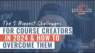 The 5 Biggest Challenges For Course Creators in 2024 & How To Overcome Them || Episode 212 by Brandon Lucero 228 views 3 months ago 48 minutes