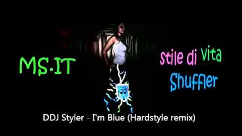 DDJ Styler - I'm Blue (Hardstyle remix)