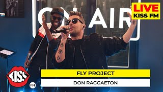 FLY PROJECT - Don raggaeton (Live @ KISS FM) Resimi