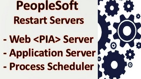 How to Restart PeopleSoft Servers using Psadmin - Web & Application servers, Process Scheduler