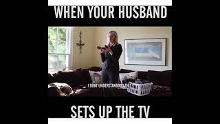 When Your Husband Sets Up the TV